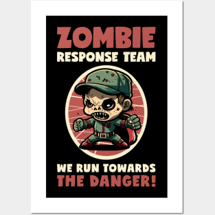 Zombie Response Team We Run Towards The Danger! Posters and Art